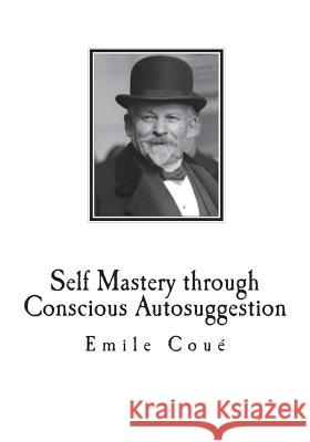 Self Mastery through Conscious Autosuggestion American Library Service 9781721694716 Createspace Independent Publishing Platform - książka