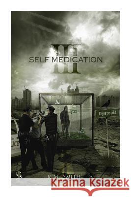 Self Medication III R. M. Smith 9781505836660 Createspace - książka