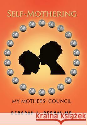 Self-Mothering: My Mothers' Council Deborah L. Berna 9781504381680 Balboa Press - książka