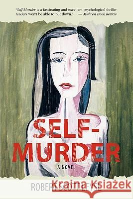 Self-Murder Robert Scott Leyse 9780982171042 Shattercolors Press - książka