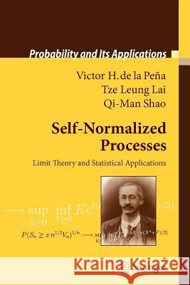 Self-Normalized Processes: Limit Theory and Statistical Applications Peña, Victor H. 9783642099267 Springer - książka