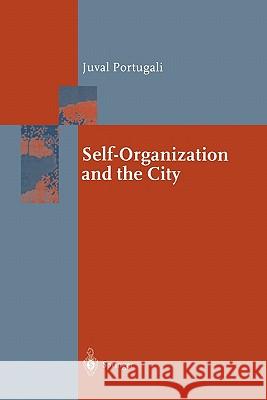 Self-Organization and the City Juval Portugali H. Haken 9783642084812 Springer - książka