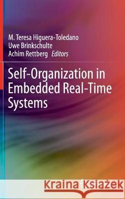 Self-Organization in Embedded Real-Time Systems M. Teresa Higuera-Toledano Uwe Brinkschulte Achim Rettberg 9781461419686 Springer - książka