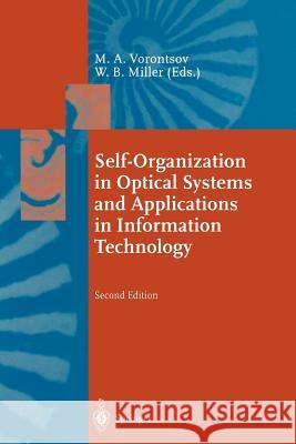 Self-Organization in Optical Systems and Applications in Information Technology N. A. Vorontsov M. A. Vorontsov Walter B. Miller 9783540641254 Springer - książka