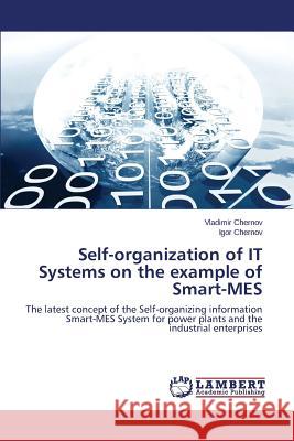 Self-organization of IT Systems on the example of Smart-MES Chernov Vladimir 9783659764530 LAP Lambert Academic Publishing - książka