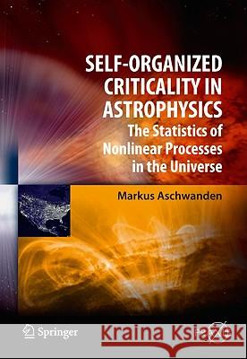 Self-Organized Criticality in Astrophysics: The Statistics of Nonlinear Processes in the Universe Markus Aschwanden 9783642150005 Springer-Verlag Berlin and Heidelberg GmbH &  - książka