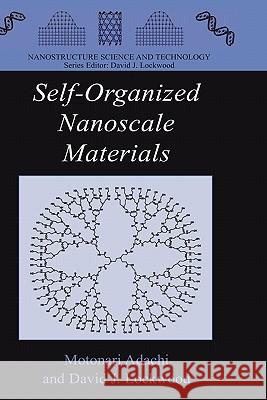 Self-Organized Nanoscale Materials Motonari Adachi David J. Lockwood 9780387279756 Springer - książka