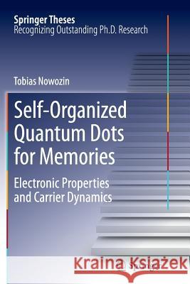 Self-Organized Quantum Dots for Memories: Electronic Properties and Carrier Dynamics Nowozin, Tobias 9783319378992 Springer - książka