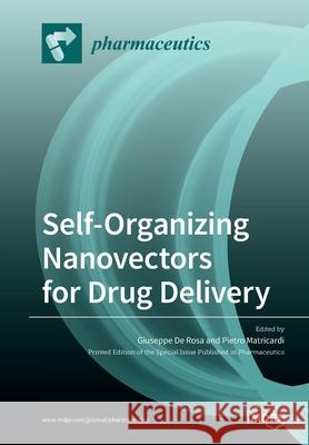 Self-Organizing Nanovectors for Drug Delivery Giuseppe d Pietro Matricardi 9783039284283 Mdpi AG - książka