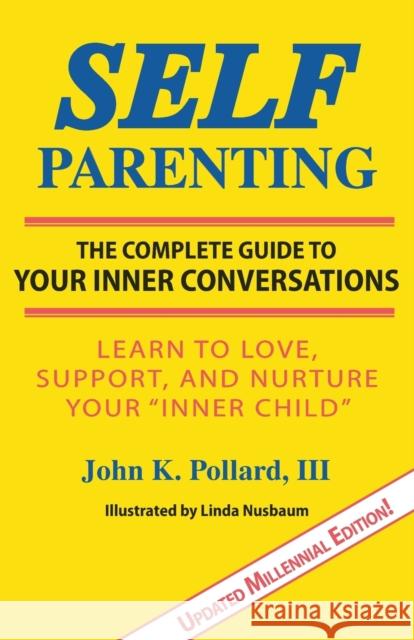 Self-Parenting: The Complete Guide to Your Inner Conversations III John K. Pollard Linda Nusbaum 9780942055436 Not Avail - książka