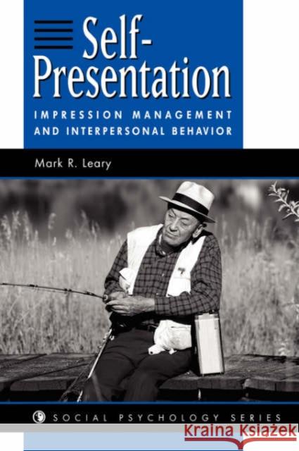 Self-Presentation: Impression Management and Interpersonal Behavior Leary, Mark R. 9780813330044 Westview Press - książka