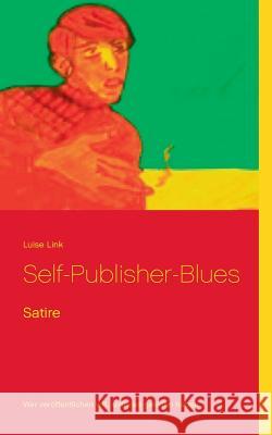 Self-Publisher-Blues Luise Link 9783740714789 Twentysix - książka