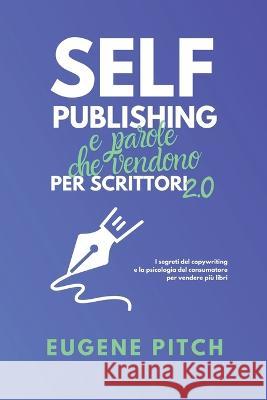 Self-Publishing e Parole che Vendono Eugene Pitch   9798223734567 Eugene Pitch - książka