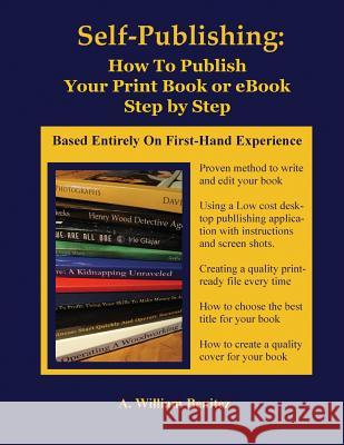 Self Publishing: How to Publish Your Print Book or eBook Step by Step MR A. William Benitez 9780984248094 Positive Imaging, LLC - książka