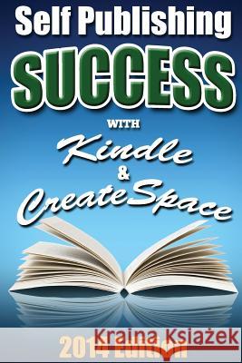 Self Publishing Success With Kindle & CreateSpace Marks, Daniel 9781500856984 Createspace - książka