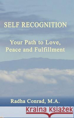Self Recognition: Your Path to Love, Peace and Fulfillment Conrad, Radha 9780759623972 Authorhouse - książka