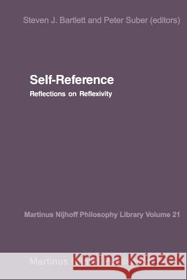 Self-Reference: Reflections on Reflexivity Bartlett, S. J. 9789401080880 Springer - książka