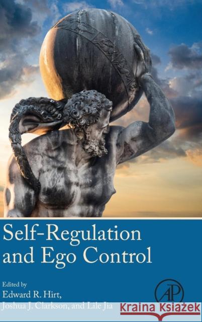 Self-Regulation and Ego Control Edward R Hirt 9780128018507 ACADEMIC PRESS - książka