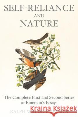 Self-Reliance and Nature: The Complete First and Second Series of Emerson\'s Essays Ralph Waldo Emerson 9788793494114 Fili Public - książka