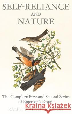 Self-Reliance and Nature: The Complete First and Second Series of Emerson\'s Essays Ralph Waldo Emerson 9788793494275 Fili Public - książka