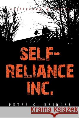 Self-Reliance, Inc.: A Twentieth-Century Walden Experiment Contributor Peter G Beidler (Lehigh University) 9781603810029 Coffeetown Press - książka