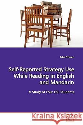 Self-Reported Strategy Use While Reading in English and Mandarin Echo Pittman 9783639116021 VDM Verlag - książka