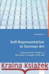 Self-Representation in German Art Scott Budzynski 9783639026696 VDM Verlag