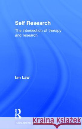 Self Research: The intersection of therapy and research Law, Ian 9780415599306 Routledge - książka