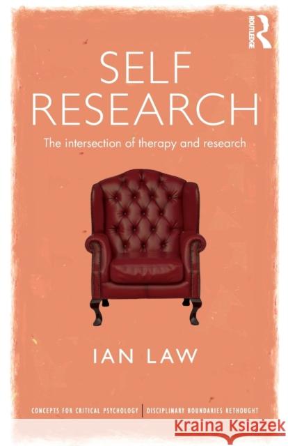 Self Research: The Intersection of Therapy and Research Law, Ian 9780415599313 Taylor & Francis - książka