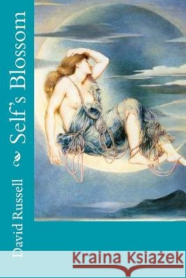 Self's Blossom David Russell 9781540694904 Createspace Independent Publishing Platform - książka