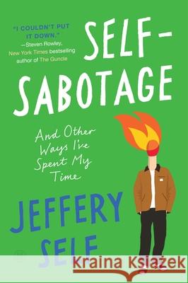 Self-Sabotage: And Other Ways I've Spent My Time Jeffery Self 9780063328785 HarperOne - książka
