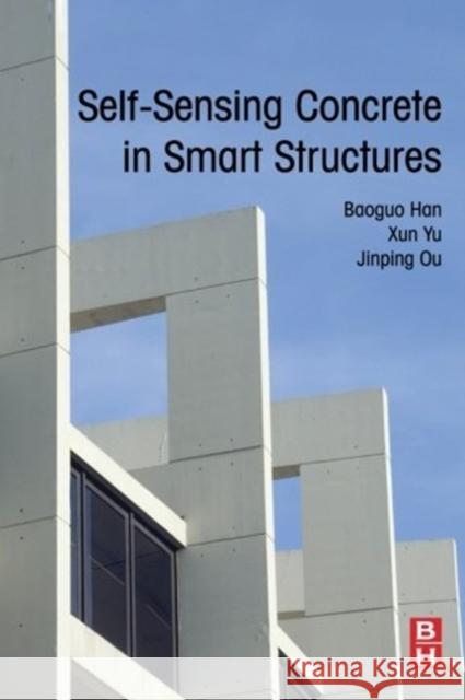 Self-Sensing Concrete in Smart Structures Baoguo Han 9780128005170 ELSEVIER - książka