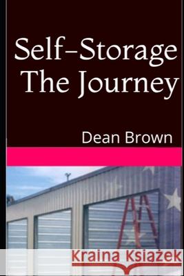 Self-Storage The Journey: Getting Into The Business Brown, Dean 9781521077139 Independently Published - książka