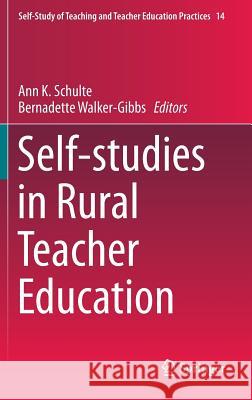 Self-Studies in Rural Teacher Education Schulte, Ann K. 9783319174877 Springer - książka