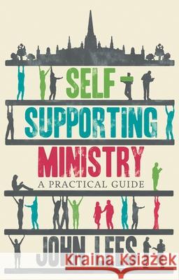 Self-supporting Ministry: A Practical Guide John Lees 9780281078455 SPCK Publishing - książka