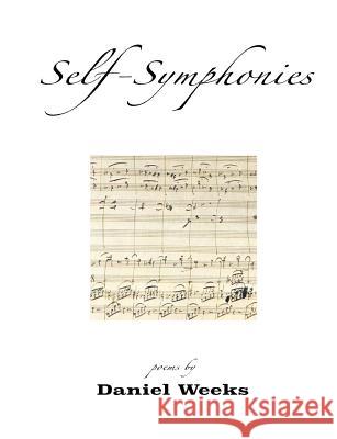 Self-Symphonies Daniel Weeks 9780692238585 Blast Press - książka