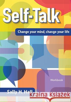 Self-Talk: Change your mind, change your life Sally H Hall 9780999512906 Comperio Press - książka