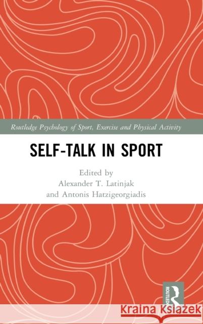 Self-Talk in Sport Latinjak, Alexander T. 9781138624672 Routledge - książka