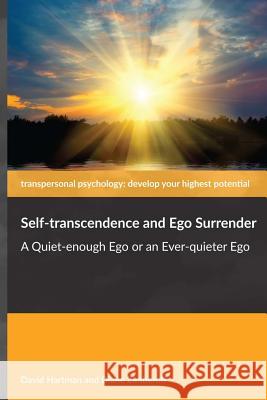 Self-transcendence and Ego Surrender: A Quiet-enough Ego or an Ever-quieter Ego Zimberoff, Diane 9780962272899 Wellness Press - książka