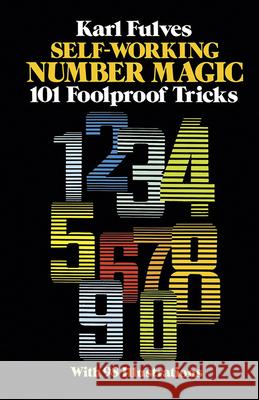 Self-Working Number Magic: 101 Foolproof Tricks Fulves, Karl 9780486243917 Dover Publications - książka
