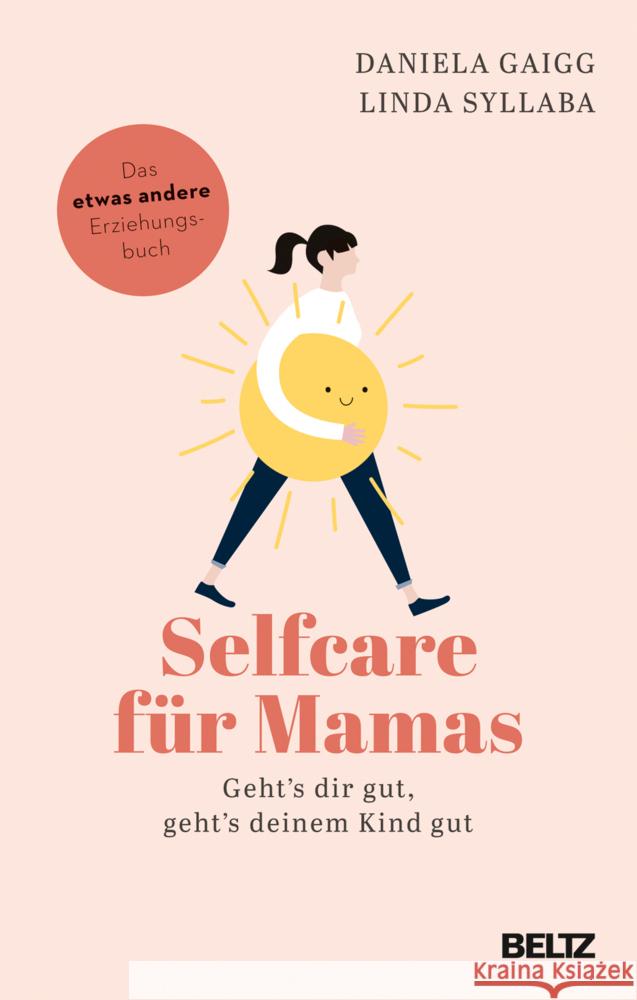 Selfcare für Mamas Gaigg, Daniela, Syllaba, Linda 9783407866608 Beltz - książka