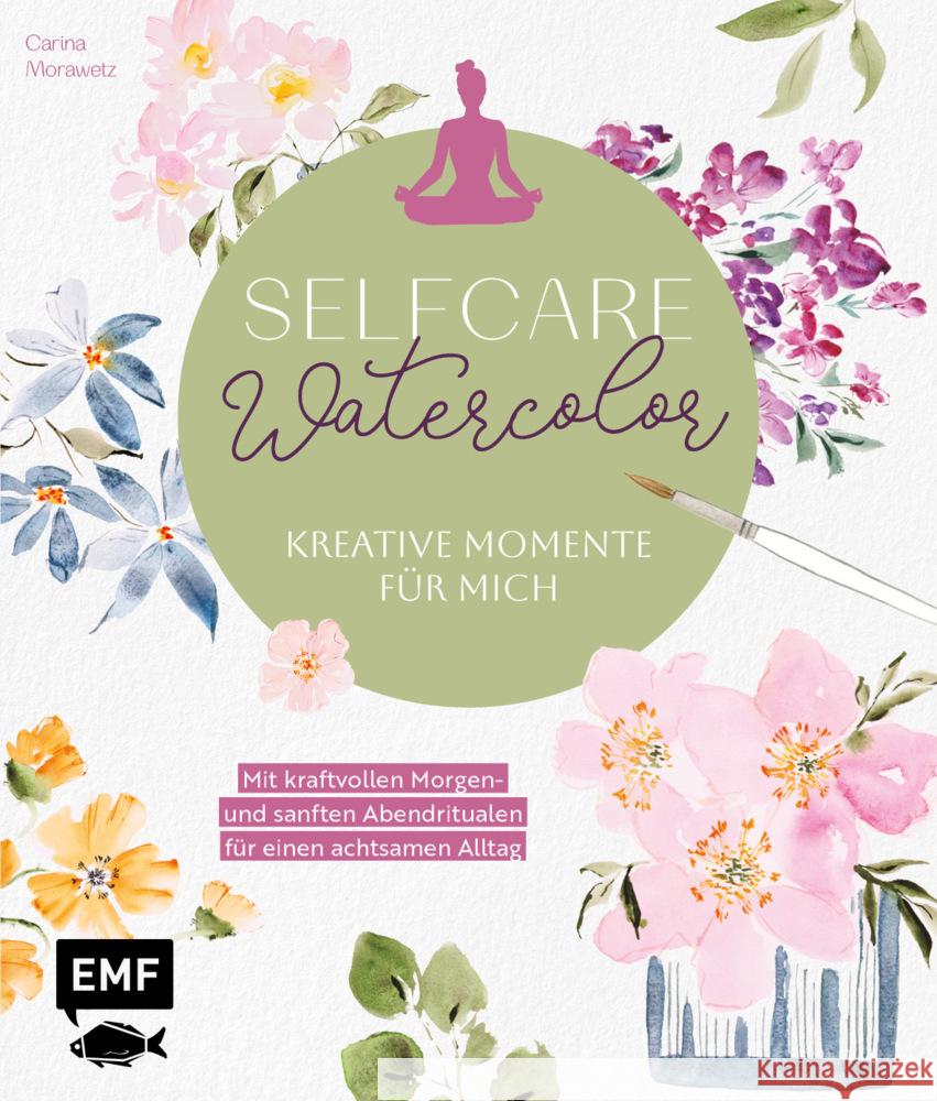 Selfcare Watercolor - Kreative Momente für mich Morawetz, Carina 9783745917925 Edition Michael Fischer - książka