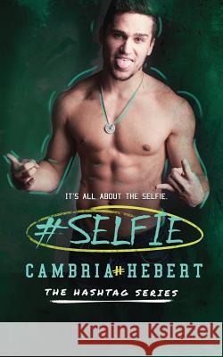 #Selfie Cambria Hebert 9781938857720 Cambria Hebert - książka