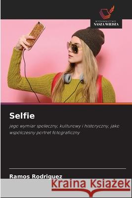 Selfie Rodriguez, Ramos 9786202469999 Wydawnictwo Nasza Wiedza - książka