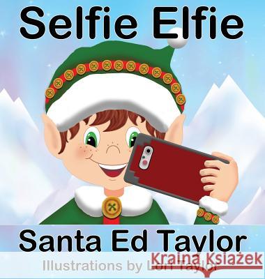 Selfie Elfie 2 Ed Taylor Lori Taylor 9780997001327 Ed Taylor - książka