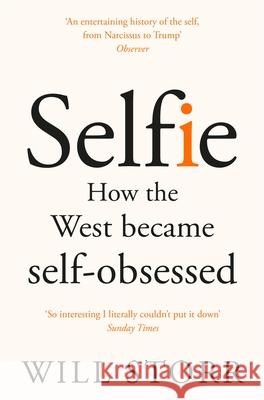 Selfie: How the West Became Self-Obsessed Will Storr 9781447283669 Pan Macmillan - książka