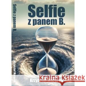 Selfie z panem B. MAZUREK KRZYSZTOF 9788395165221 SOTERO ELF PUBL - książka
