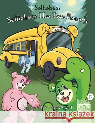 Selfiebear Has Two Friends: Selfiebear Joy Spruill Austin Spruill Iliana Mercado 9781456672225 Ebookit.com - książka
