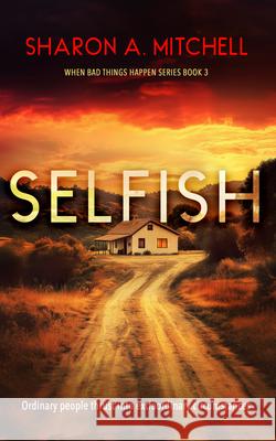 Selfish Sharon A. Mitchell 9781036707521 Vinci Books Ltd - książka