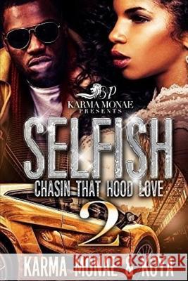 Selfish 2: Chasin That Hood Love Karma Monae 9781544267845 Createspace Independent Publishing Platform - książka